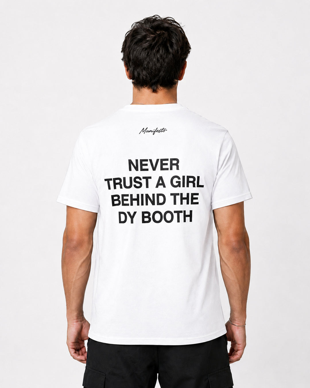 NEVER TRUST A GIRL BEHIND THE DY BOOTH