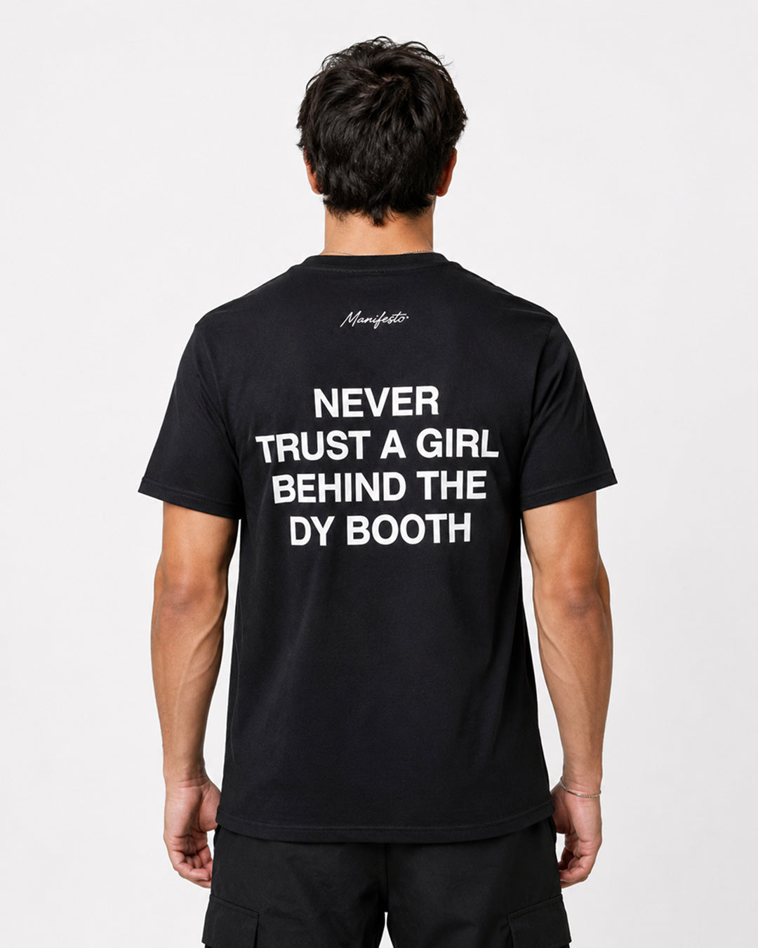 NEVER TRUST A GIRL BEHIND THE DY BOOTH