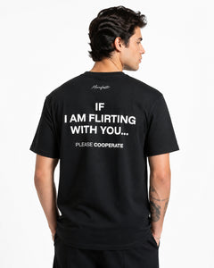 IF I AM FLIRTING WITH YOU... PLEASE COOPERATE!
