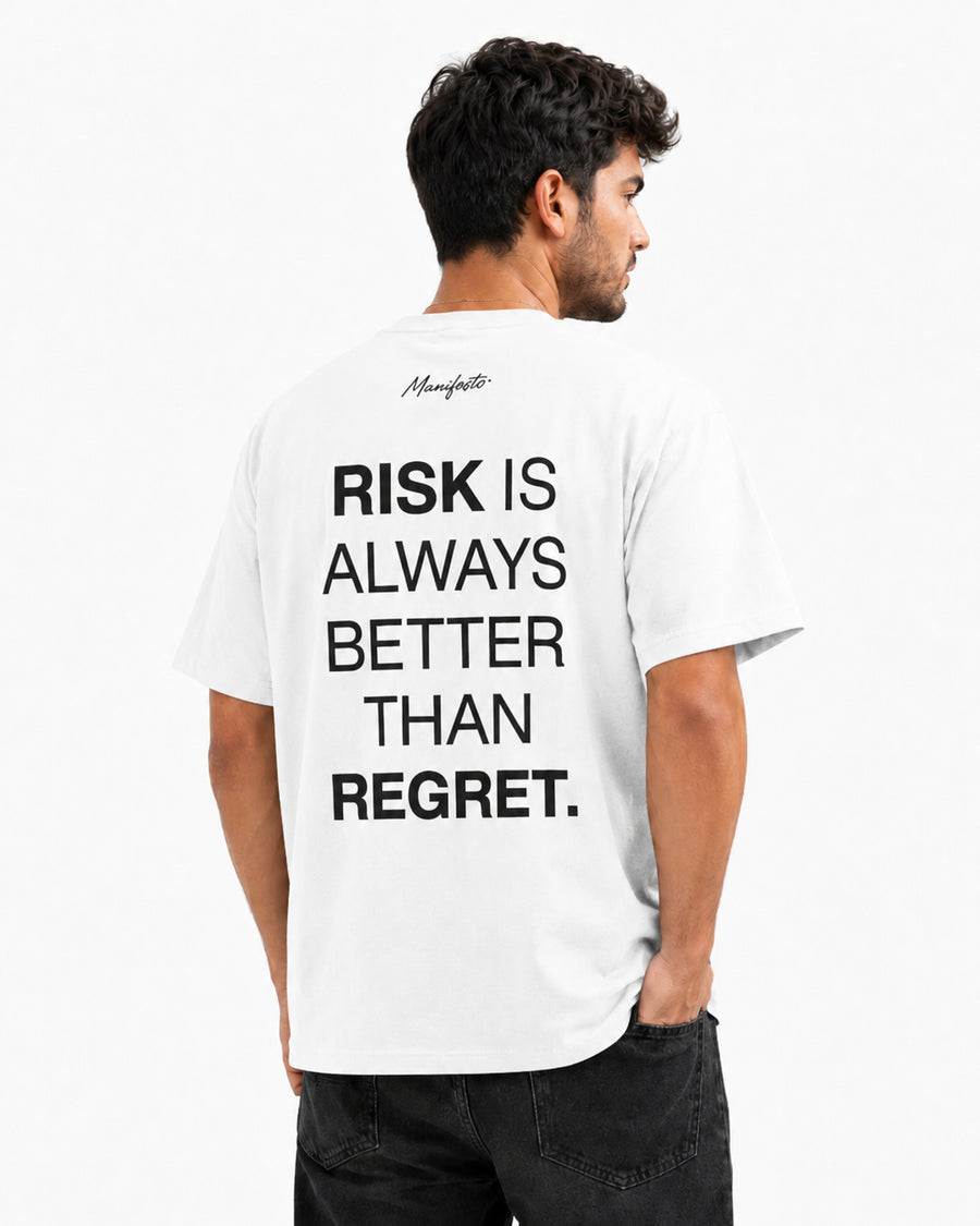 RISK IS ALWAYS BETTER THAN REGRET