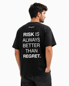 RISK IS ALWAYS BETTER THAN REGRET