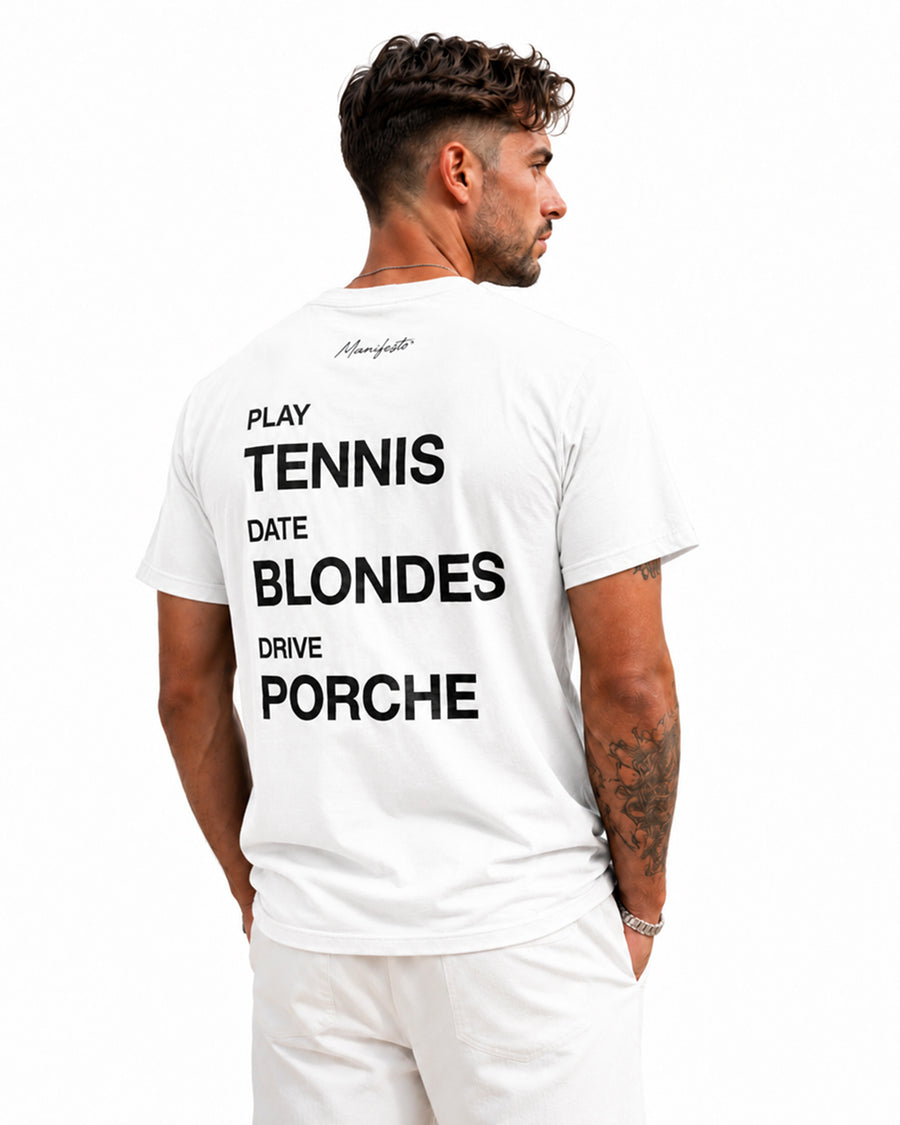PLAY TENNIS, DRIVE PORCHE, DATE BLONDES